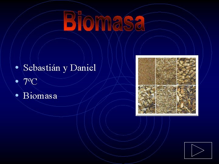  • Sebastián y Daniel • 7ºC • Biomasa 