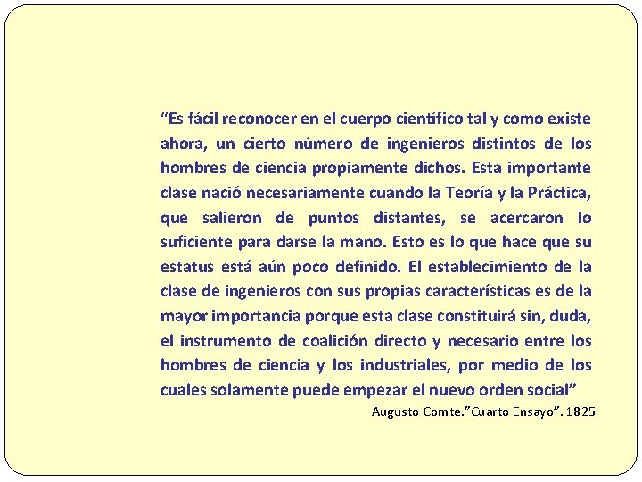 “Es fácil reconocer en el cuerpo científico tal y como existe ahora, un cierto