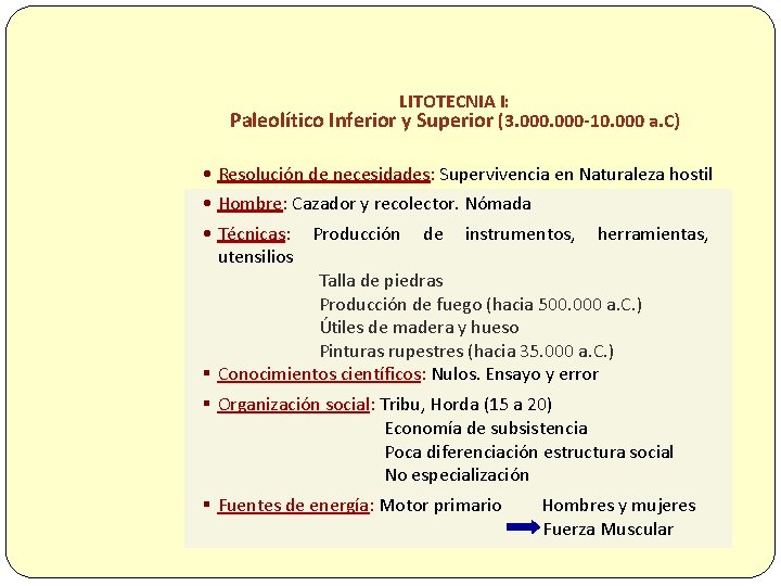 LITOTECNIA I: Paleolítico Inferior y Superior (3. 000 -10. 000 a. C) • Resolución