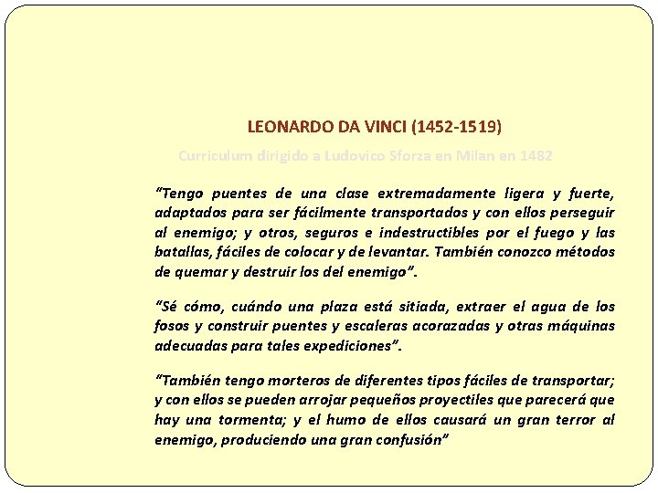 LEONARDO DA VINCI (1452 -1519) Curriculum dirigido a Ludovico Sforza en Milan en 1482