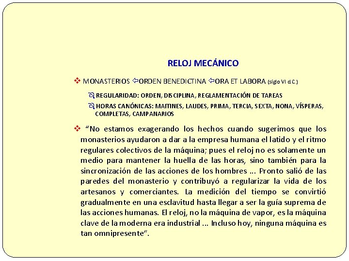 RELOJ MECÁNICO v MONASTERIOS ORDEN BENEDICTINA ORA ET LABORA (siglo VI d. C. )