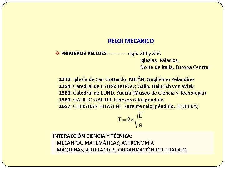 RELOJ MECÁNICO v PRIMEROS RELOJES ------ siglo XIII y XIV. Iglesias, Palacios. Norte de