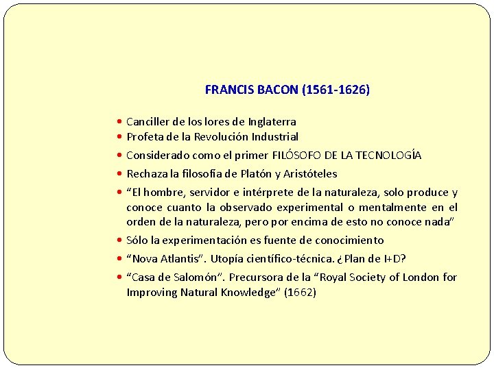 FRANCIS BACON (1561 -1626) • • • Canciller de los lores de Inglaterra Profeta