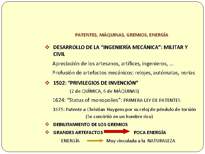 PATENTES, MÁQUINAS, GREMIOS, ENERGÍA v DESARROLLO DE LA “INGENIERÍA MECÁNICA”: MILITAR Y CIVIL Apreciación