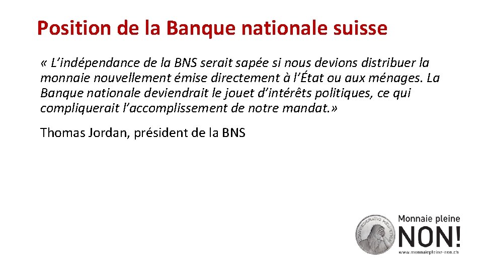 Position de la Banque nationale suisse « L’indépendance de la BNS serait sapée si