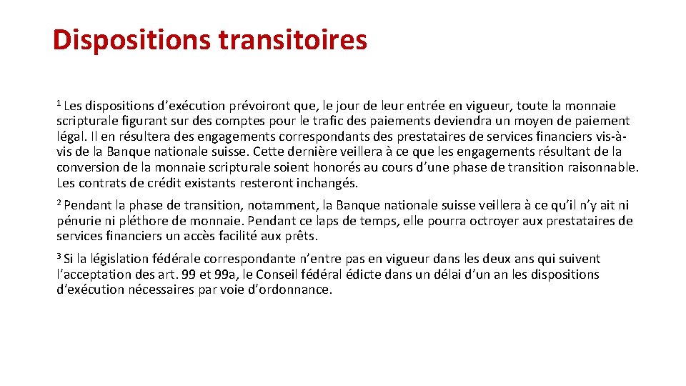 Dispositions transitoires 1 Les dispositions d’exécution prévoiront que, le jour de leur entrée en