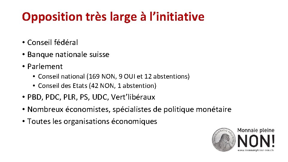 Opposition très large à l’initiative • Conseil fédéral • Banque nationale suisse • Parlement