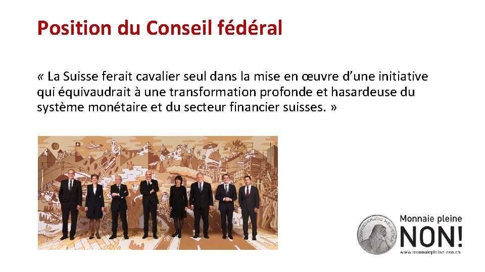 Position du Conseil fédéral « La Suisse ferait cavalier seul dans la mise en