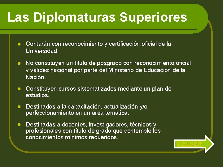 Las Diplomaturas Superiores l Contarán con reconocimiento y certificación oficial de la Universidad. l