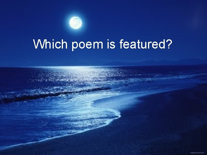 Which poem is featured? 