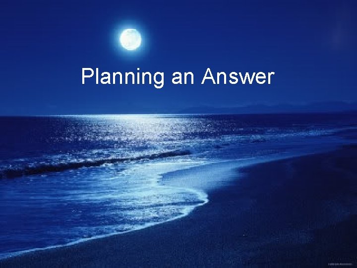 Planning an Answer 