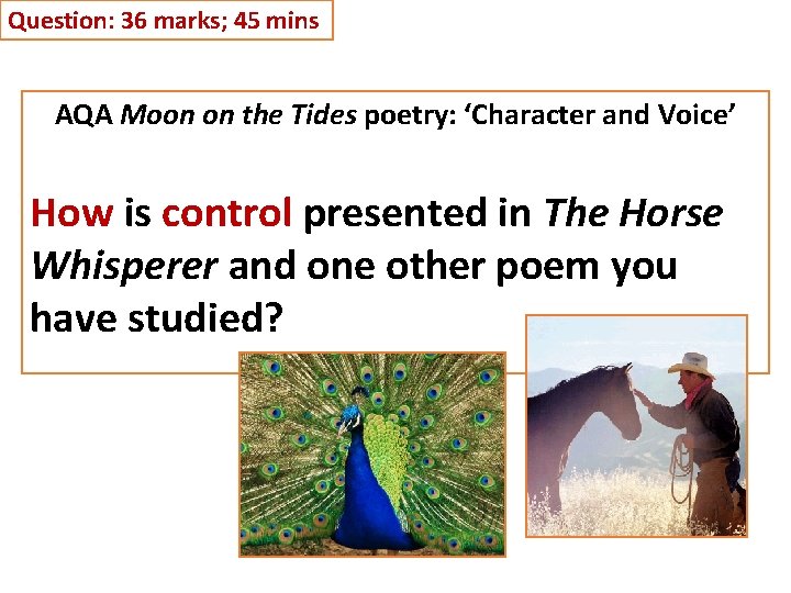 Question: 36 marks; 45 mins AQA Moon on the Tides poetry: ‘Character and Voice’