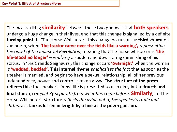 Key Point 3: Effect of structure/form The most striking similarity between these two poems