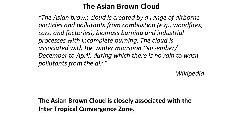 The Asian Brown Cloud “The Asian brown cloud is created by a range of The Asian Brown Cloud “The Asian brown cloud is created by a range of