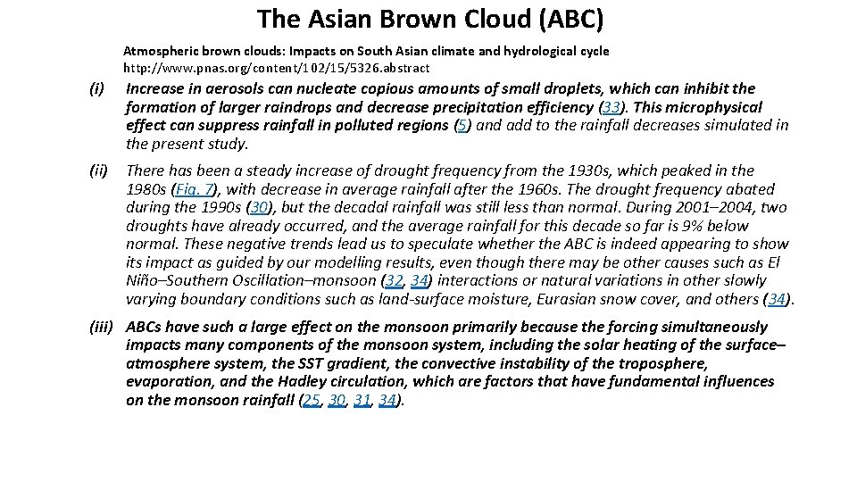 The Asian Brown Cloud (ABC) Atmospheric brown clouds: Impacts on South Asian climate and The Asian Brown Cloud (ABC) Atmospheric brown clouds: Impacts on South Asian climate and