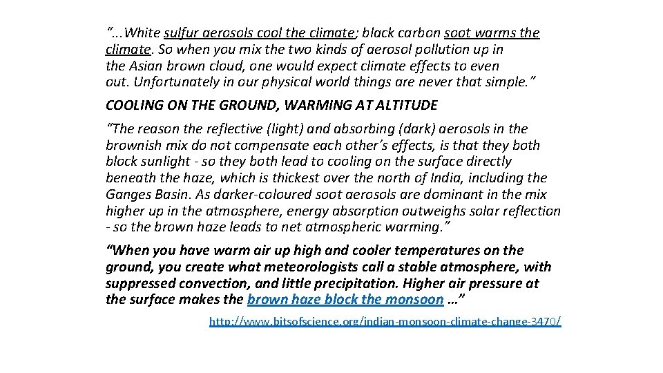 “. . . White sulfur aerosols cool the climate; black carbon soot warms the “. . . White sulfur aerosols cool the climate; black carbon soot warms the