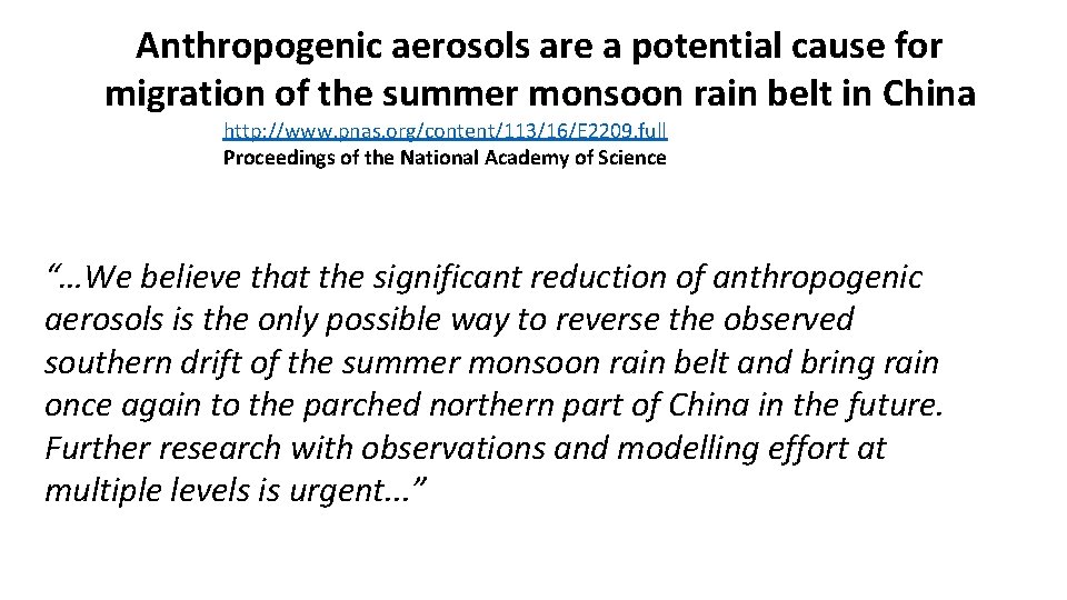 Anthropogenic aerosols are a potential cause for migration of the summer monsoon rain belt Anthropogenic aerosols are a potential cause for migration of the summer monsoon rain belt