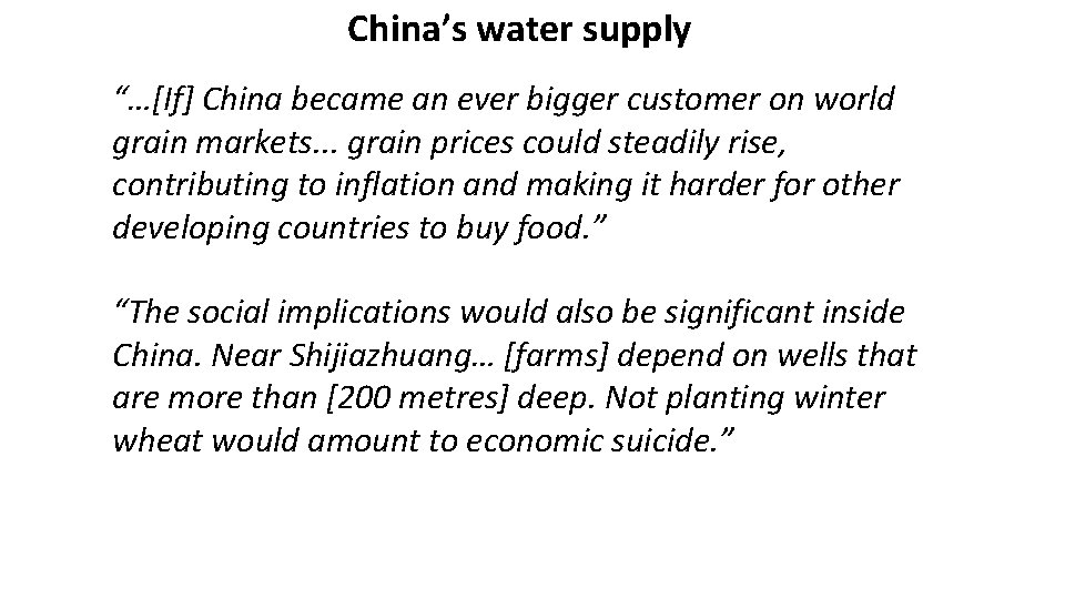 China’s water supply “…[If] China became an ever bigger customer on world grain markets.