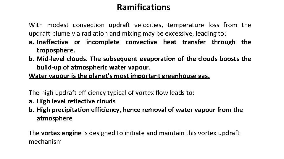 Ramifications With modest convection updraft velocities, temperature loss from the updraft plume via radiation Ramifications With modest convection updraft velocities, temperature loss from the updraft plume via radiation