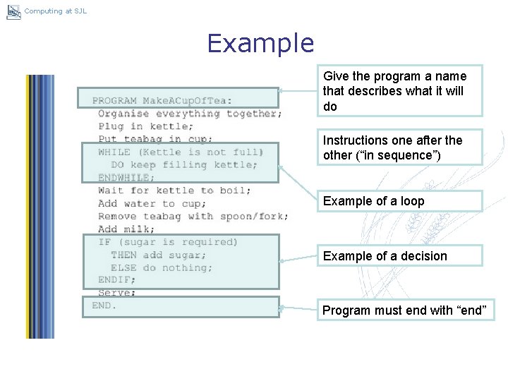 Computing at SJL Example Give the program a name that describes what it will