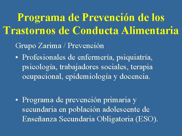 Programa de Prevención de los Trastornos de Conducta Alimentaria Grupo Zarima / Prevención •