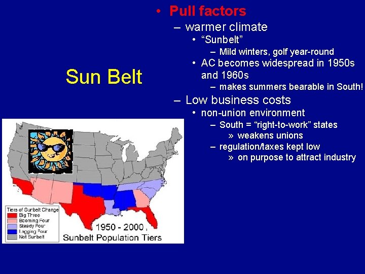  • Pull factors – warmer climate • “Sunbelt” – Mild winters, golf year-round