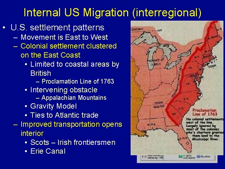 Internal US Migration (interregional) • U. S. settlement patterns – Movement is East to