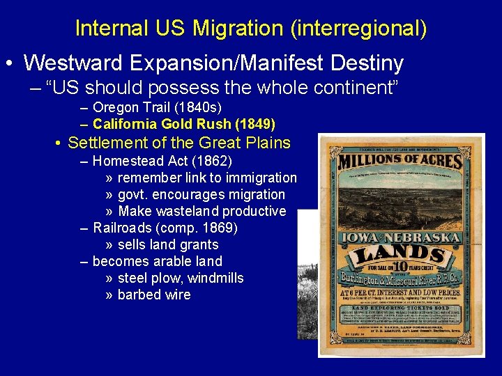 Internal US Migration (interregional) • Westward Expansion/Manifest Destiny – “US should possess the whole