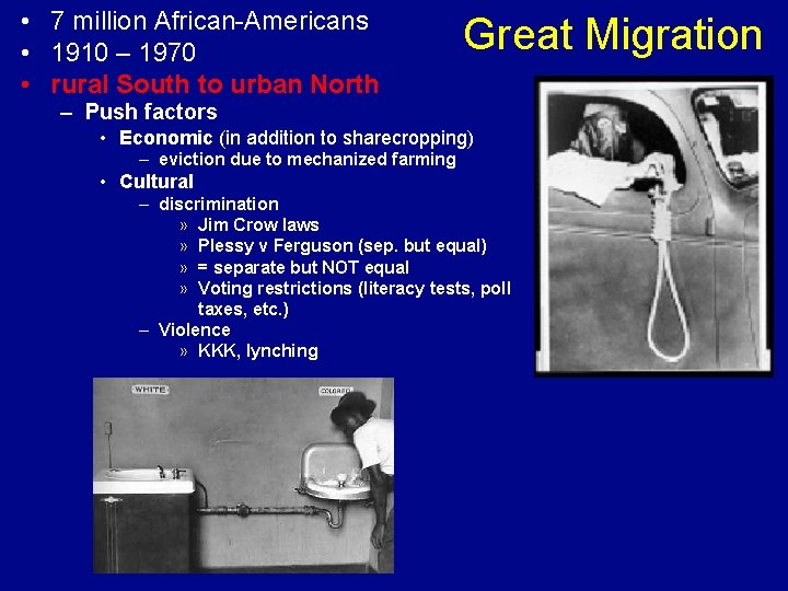  • 7 million African-Americans • 1910 – 1970 • rural South to urban