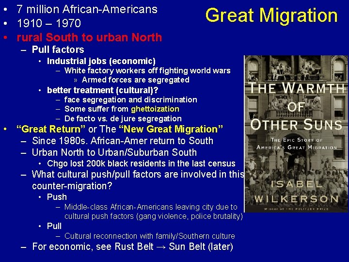  • 7 million African-Americans • 1910 – 1970 • rural South to urban