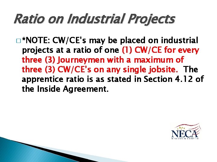 Ratio on Industrial Projects � *NOTE: CW/CE’s may be placed on industrial projects at