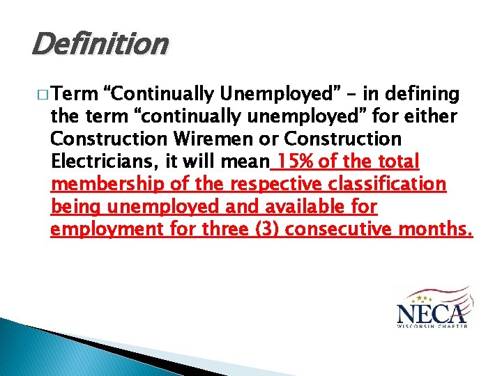 Definition � Term “Continually Unemployed” – in defining the term “continually unemployed” for either