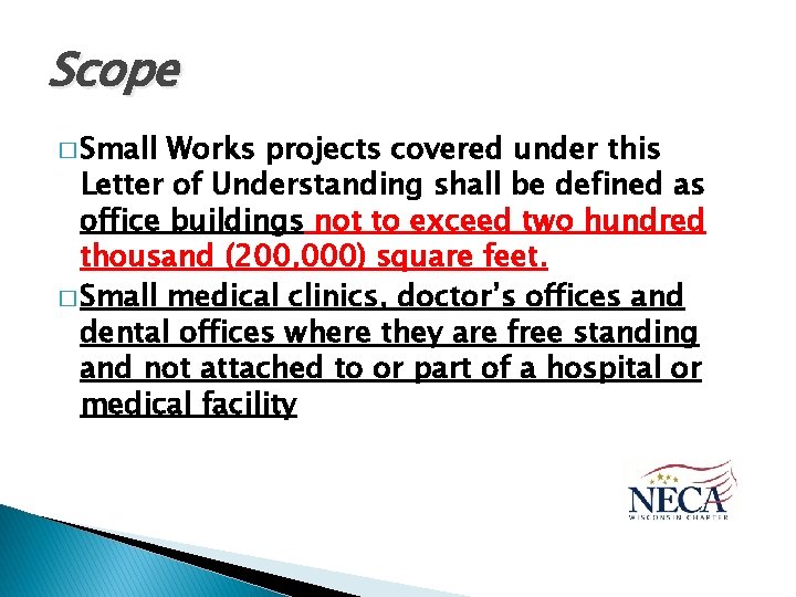 Scope � Small Works projects covered under this Letter of Understanding shall be defined