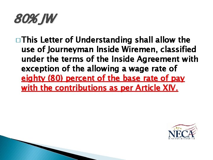 80% JW � This Letter of Understanding shall allow the use of Journeyman Inside