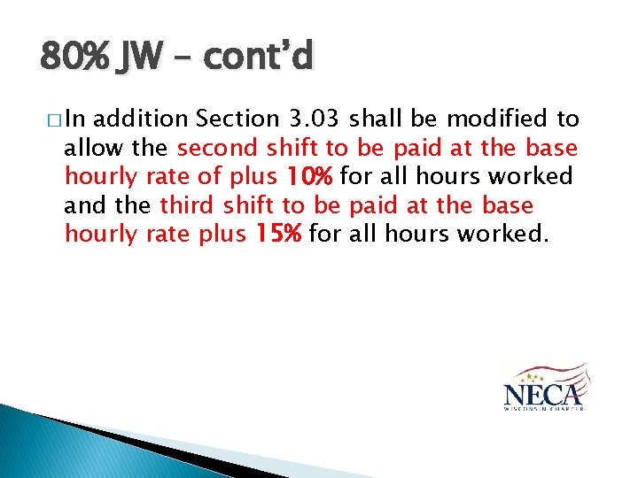 80% JW – cont’d � In addition Section 3. 03 shall be modified to