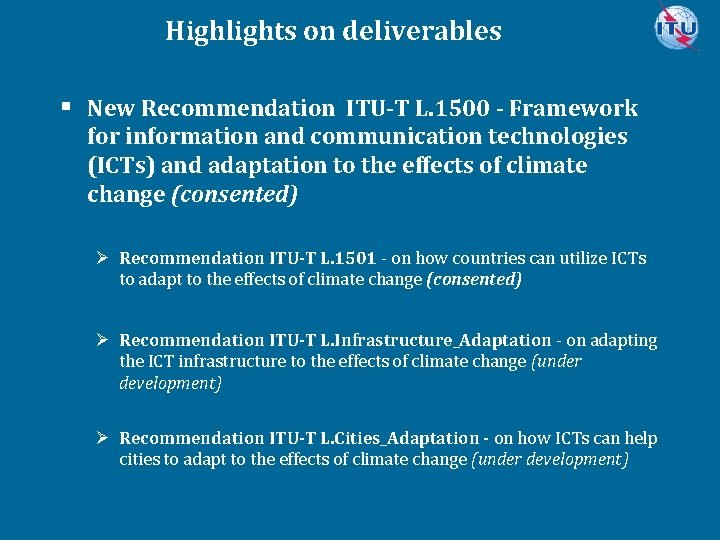 Highlights on deliverables § New Recommendation ITU-T L. 1500 - Framework for information and