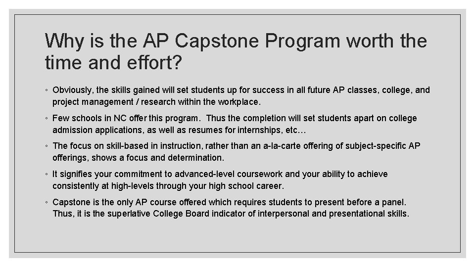 Why is the AP Capstone Program worth the time and effort? ◦ Obviously, the