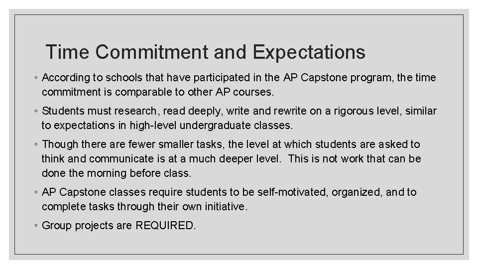 Time Commitment and Expectations ◦ According to schools that have participated in the AP