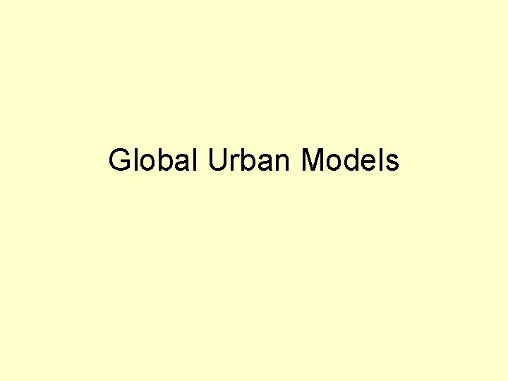Global Urban Models 