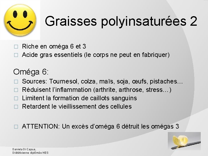 Graisses polyinsaturées 2 Riche en oméga 6 et 3 � Acide gras essentiels (le