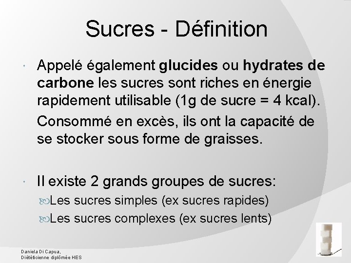 Sucres - Définition Appelé également glucides ou hydrates de carbone les sucres sont riches