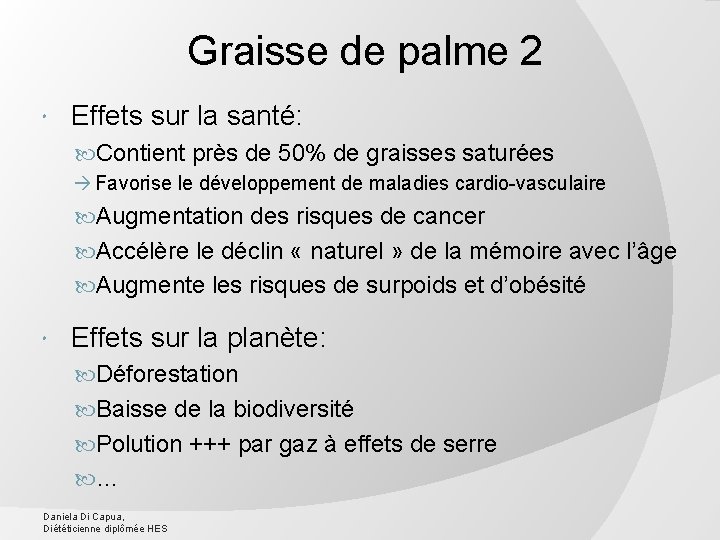 Graisse de palme 2 Effets sur la santé: Contient près de 50% de graisses