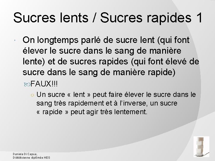 Sucres lents / Sucres rapides 1 On longtemps parlé de sucre lent (qui font
