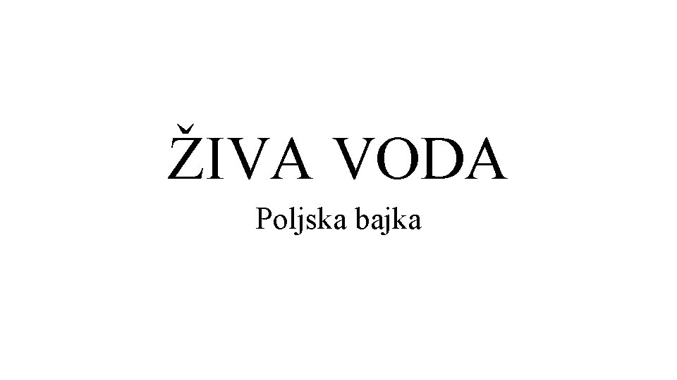 ŽIVA VODA Poljska bajka 