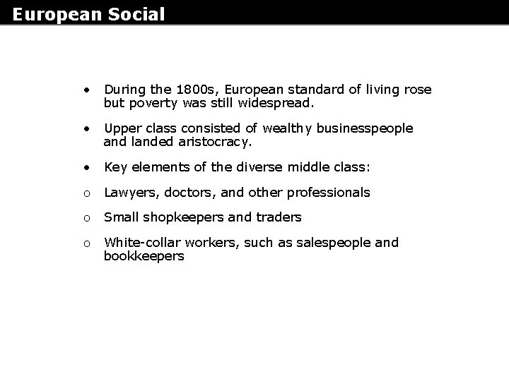 European Social Classes • During the 1800 s, European standard of living rose but European Social Classes • During the 1800 s, European standard of living rose but