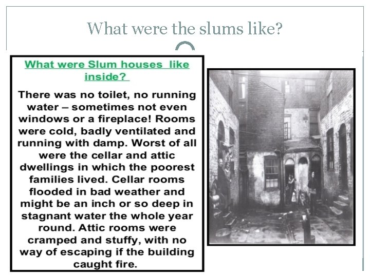 What were the slums like? What were the slums like?