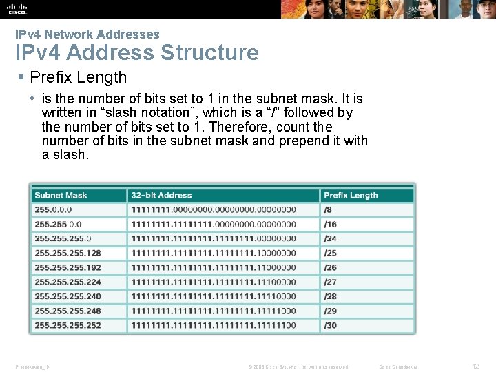 IPv 4 Network Addresses IPv 4 Address Structure § Prefix Length • is the