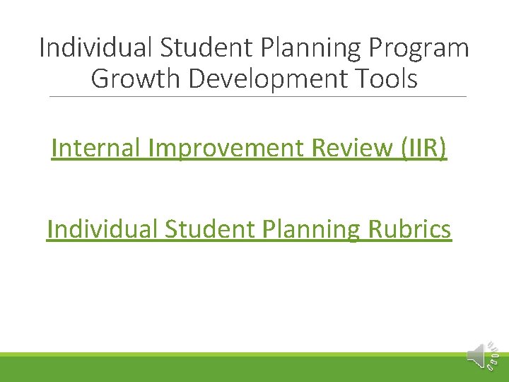 Individual Student Planning Program Growth Development Tools Internal Improvement Review (IIR) Individual Student Planning