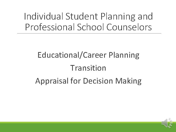 Individual Student Planning and Professional School Counselors Educational/Career Planning Transition Appraisal for Decision Making
