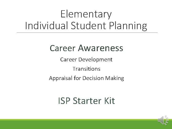 Elementary Individual Student Planning Career Awareness Career Development Transitions Appraisal for Decision Making ISP
